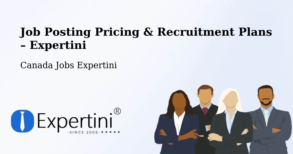 Job Posting Pricing & Recruitment Plans – Candiac - Candiac, Canada Jobs Expertini
